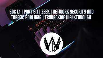 SOC L1 | Zeek | Network Security and Traffic Analysis | TryHackMe walkthrough | part6.1