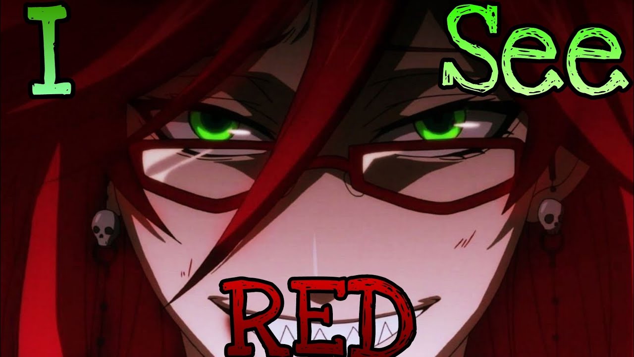 Black butler AMV| Grell Sutcliff - i see red