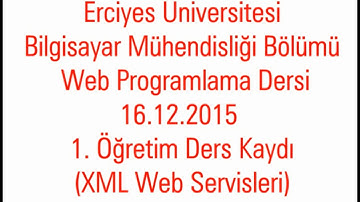 Web Programlama Dersi 16.12.2015 Ders Kaydı (XML Web Servisleri)