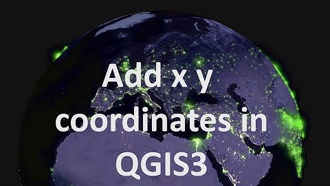 Add x y coordinates to attribute table in QGIS3 | burdGIS