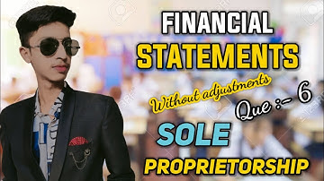 FINANCIAL STATEMENTS OF SOLE PROPRIETORSHIP PRACTICAL PROBLEMS | SOLE PROPRIETORSHIP | ⚡CLASS 11| ⚡
