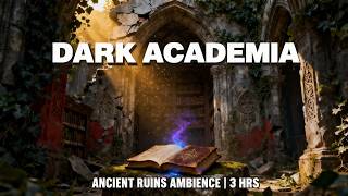 Dark Academia | Ancient Ruins Study &amp; Focus Ambience (3 Hours)