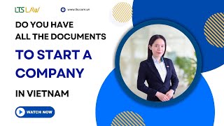 Do You Have All the Documents to Start a Company in Vietnam? | LTS LAW FIRM