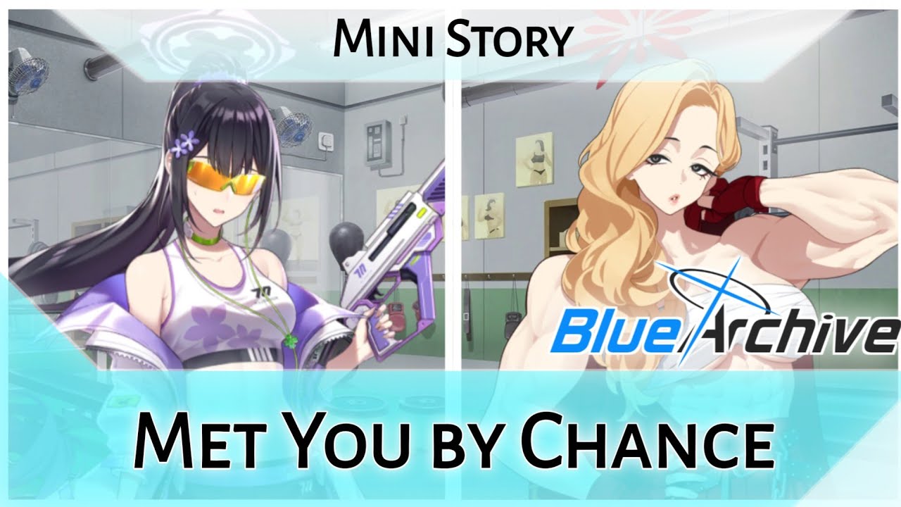 Met You by Chance (Blue Archive Mini Story)