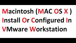 Macintosh (MAC OS X ) Install or Configured in VMware Workstation