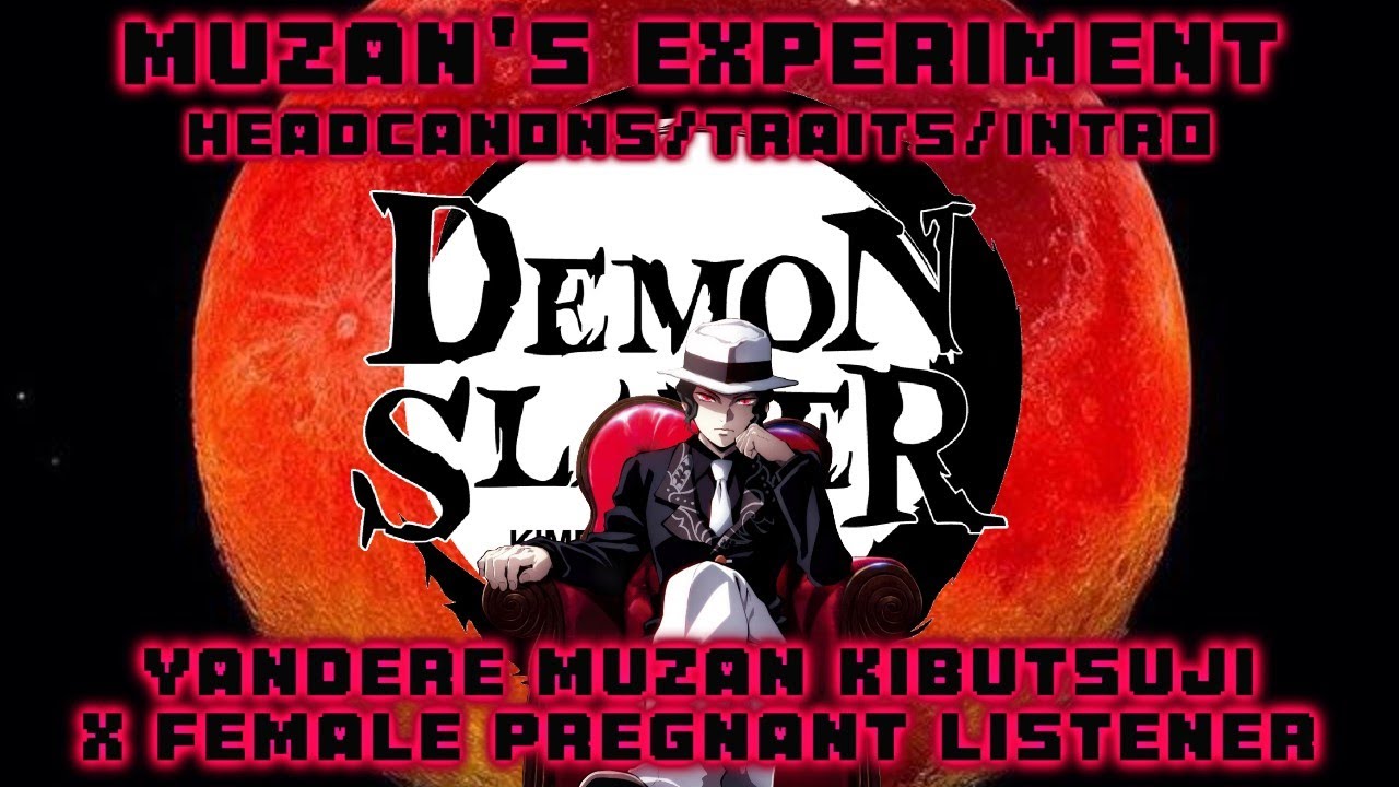 Экспериментальные черты Музана/Вступление🧪🧫 ⚗Яндере Музан Кибуцуджи X Беременная слушательница (У...