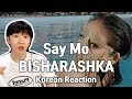 Say Mo - BISHARASHKA (Korean Reaction)