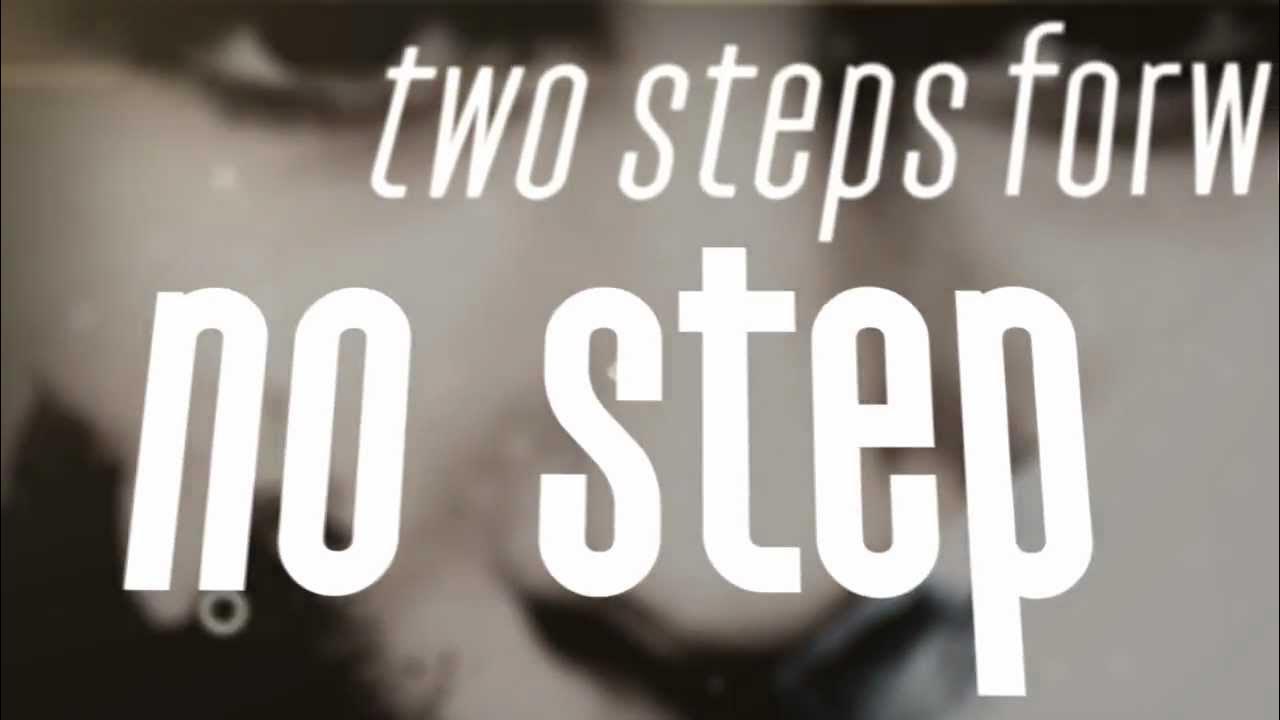 Step back step forward. One step forward two steps back. his statue falls. no step back трейлер. step 2.