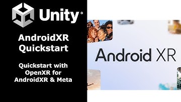 Quickstart for AndroidXR in Unity in under 15 Minutes - Full Tutorial