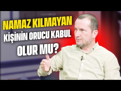 Namaz kılmayan kişinin orucu kabul olur mu? / Kerem Önder