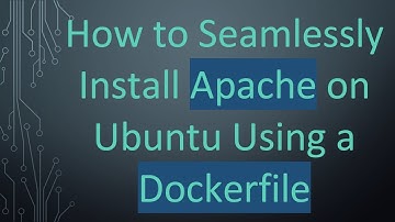 How to Seamlessly Install Apache on Ubuntu Using a Dockerfile