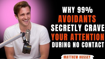 Why Avoidants Secretly Crave Your Attention During No Contact | Matthew Hussey!