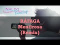 RÁFAGA ♠ Mentirosa (Remix) ♣ [Dj Snows]