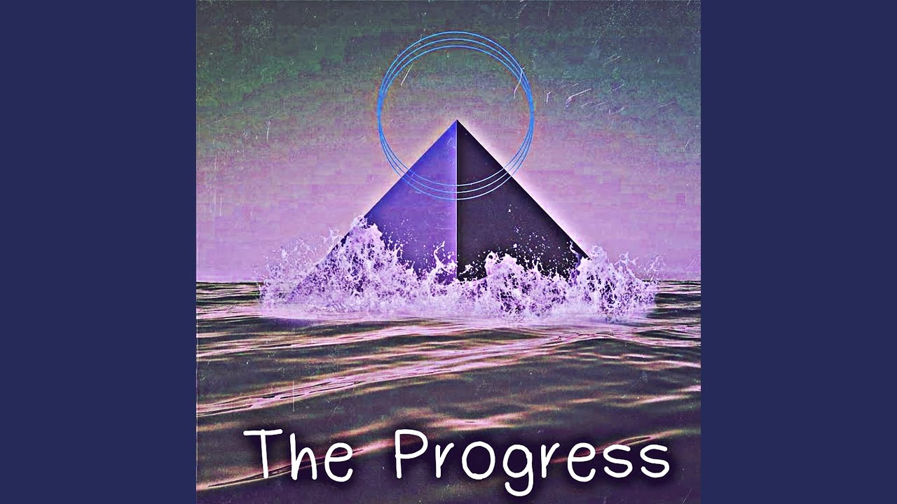 The Progress - YouTube