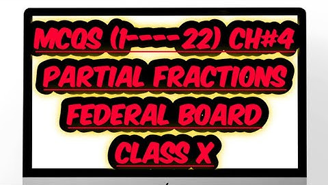 Mcqs (1----22) ch#4 Partial fractions federal board class X #sirsaud#