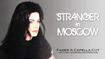 STRANGER IN MOSCOW (SWG Extended 'Fader A Capella' Mix) - MICHAEL JACKSON (History)