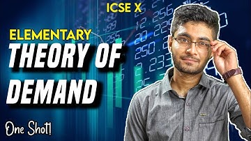 Elementary Theory of DEMAND : Class 10 ICSE Economics