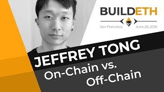 Jeffrey Tong at BuildETH -  On-chain vs Off-chain Processing and Storage
