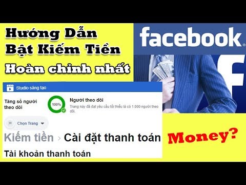 Cách Bật Kiếm Tiền Trên Facebook bằng Fanpage kiếm thêm thu nhập từ video của bạn