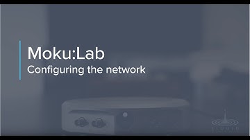 Network Configuration for Moku:Lab - Tutorial