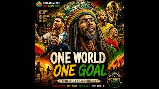 ⚽🌍 ONE WORLD ONE GOAL🌿 | Reggae Anthem for Football, Unity &amp; One Love ❤️ Nuwaii