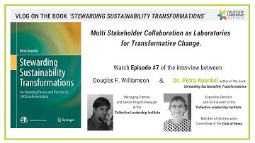 Episode 7: Multi Stakeholder Collaboration as Laboratories for Transformative Change.