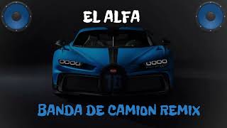 El Alfa El Jefe - Banda De Camion (BASS BOOSTED)
