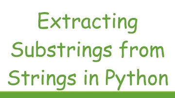 Extracting Substrings from Strings in Python