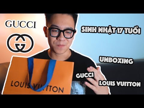 Unboxing Gucci, Louis Vuitton ăn mừng sinh nhật 17 tuổi