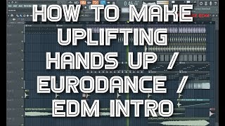 How to make Uplifting Hands Up / Eurodance / EDM Intro