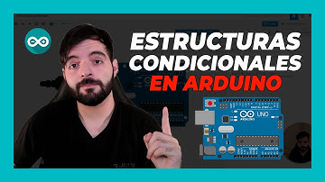 8. Estructuras Condicionales - Curso de Arduino