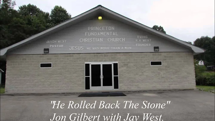 Jon Gilbert and Jay West - "He Rolled Back The Sto...