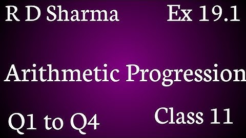 R D Sharma  Arithmetic Progression Class 11 Ex 19.1  Q1 to Q4