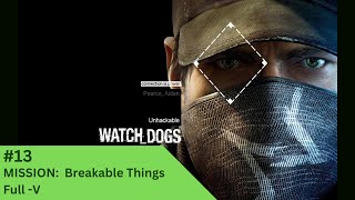 Breakable Things | Watch Dogs | Mission Walk-Through + Free-play