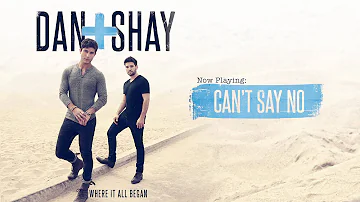 Dan + Shay - Can't Say No (Official Audio)