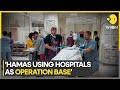 Israel-Palestine war | Israeli military says Hamas using hospitals as operation base | WION