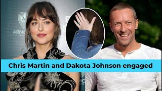Chris Martin and Dakota Johnson engaged