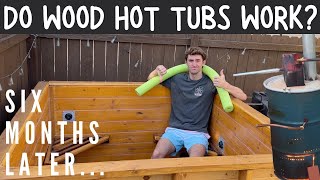 Do hillbilly wood hot tubs actually work? (6 Months Later) - Hot tub Build Part 3