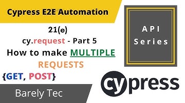 21(e) - Cypress API Automation using MULTIPLE API Calls  | GET and POST method |  2022 |@barelytec1526