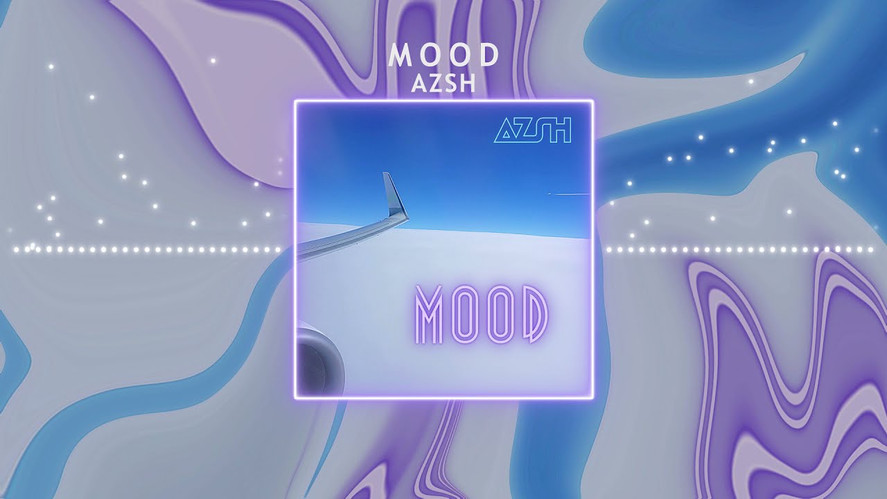 Watch AZSH - Mood (Lyric Video) on YouTube Watch AZSH - Mood (Lyric Video) on YouTube
