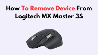 Logitech MX Master 3S से डिवाइस कैसे निकालें screenshot 5