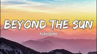 Playerone - Beyond The Sun (Lyrics)