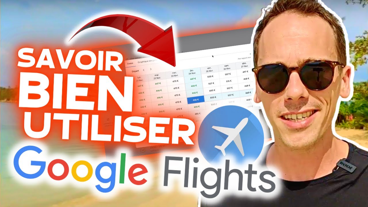 TUTORIEL ️ COMMENT BIEN UTILISER GOOGLE FLIGHTS & TROUVER LES MEILLEURS