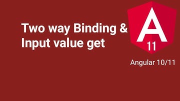 Two Way Binding & Input value get  | Part #11 | Angular 10/11 tutorial in Hindi