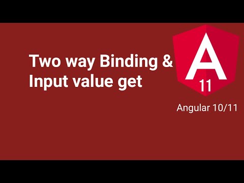 Two Way Binding & Input value get  | Part #11 | Angular 10/11 tutorial in Hindi