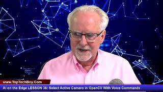 AI on the Edge LESSON 36: Select Active Camera in OpenCV With Voice Commands