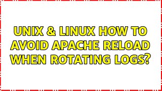 Unix & Linux: How to avoid apache reload when rotating logs (2 Solutions!!)