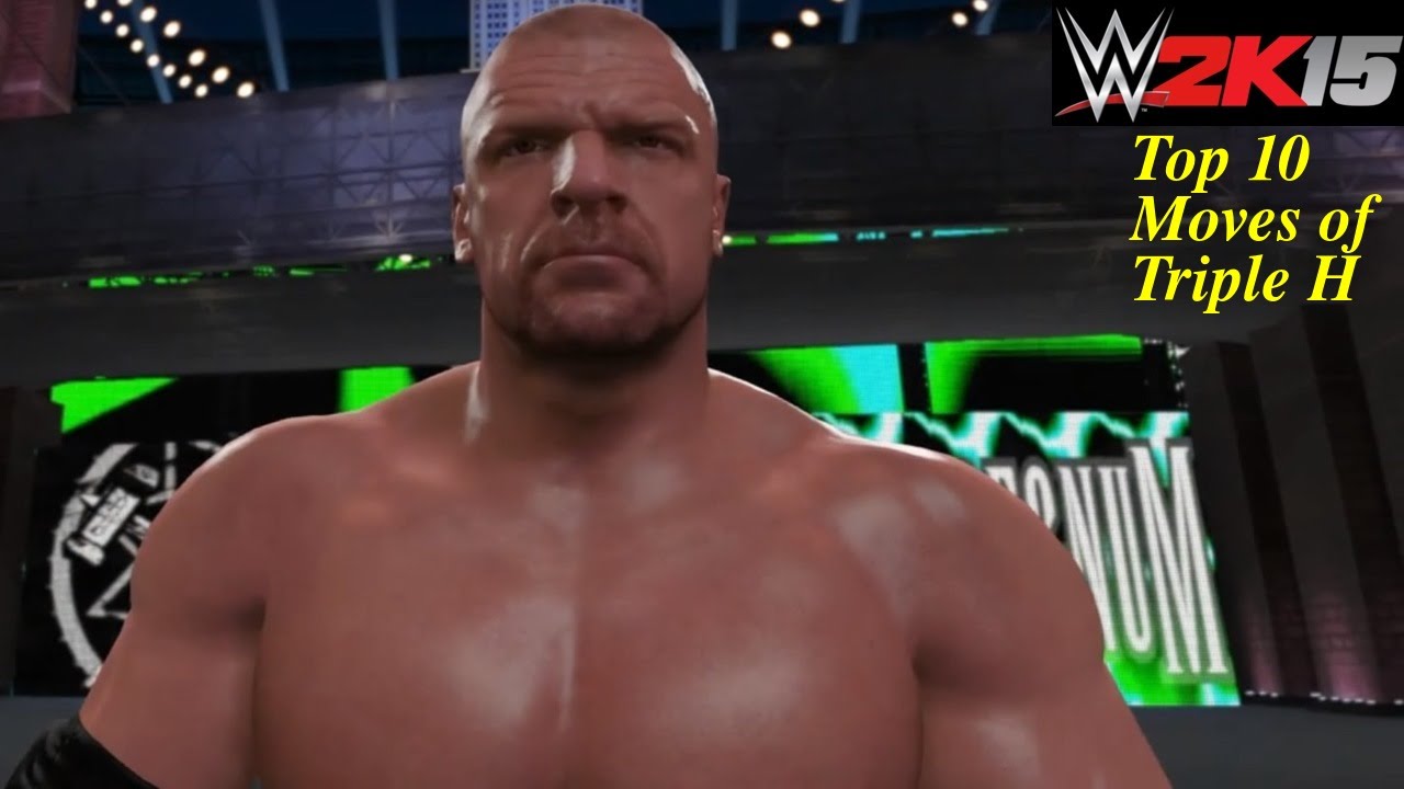 WWE 2K15 Top 10 Moves of Triple H (PS4) YouTube