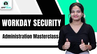 Workday Security Administration Masterclass| Workday Security Course| Learn Workday Security|UppTalk