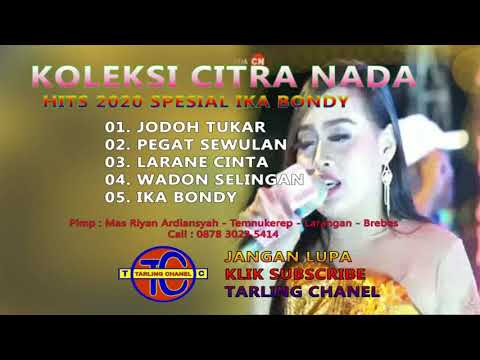 CITRA NADA SPESIAL IKA BONDY PEGAT SEWULAN